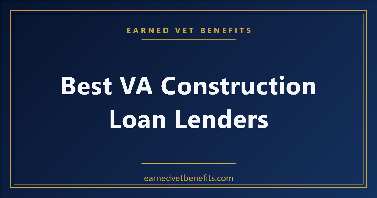 Best VA construction loan lenders