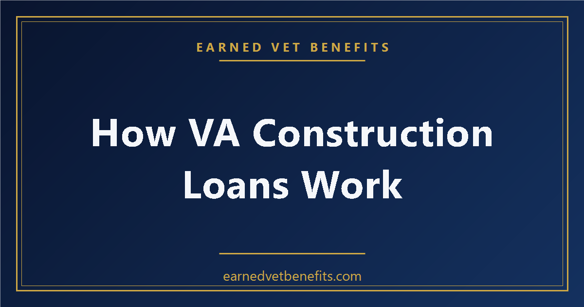 How VA construction loans work: 7 Smart Steps to Success