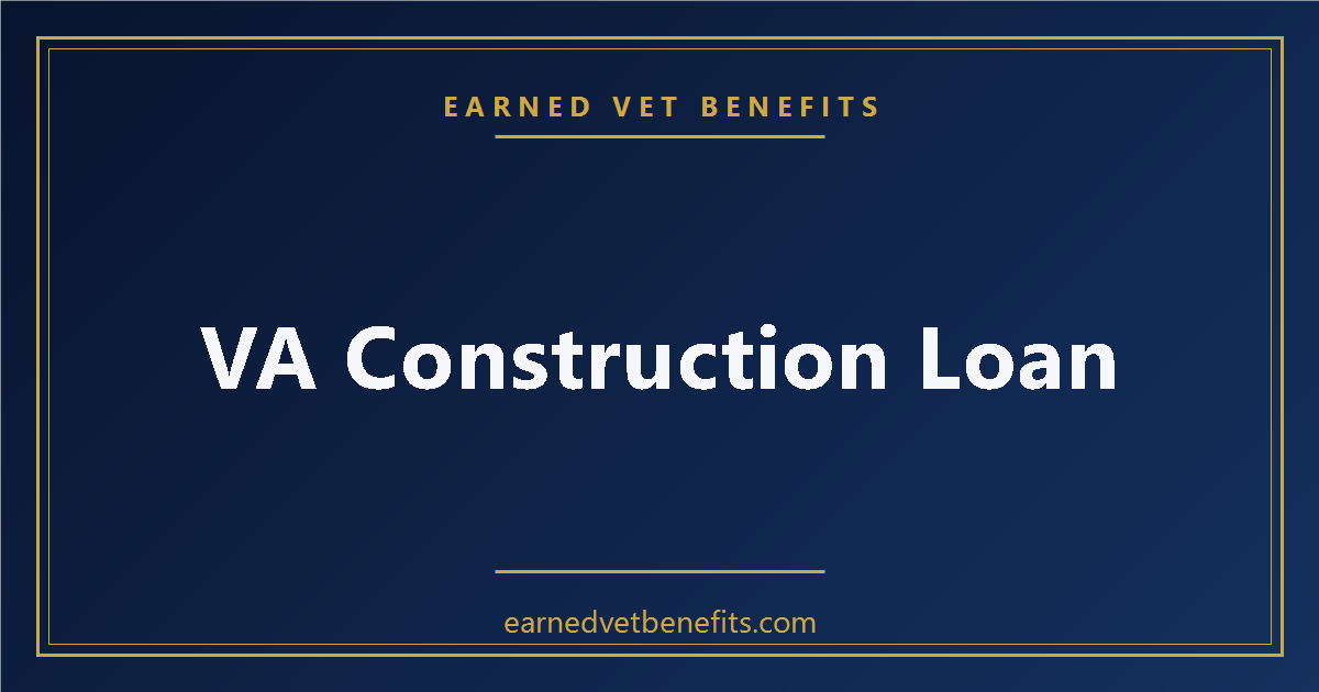 Top Mistakes Veterans Make When Applying for a VA Construction Loan