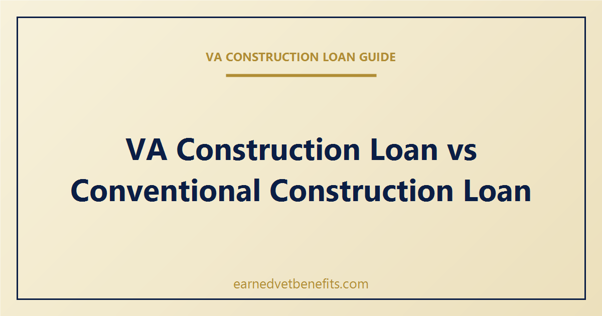VA construction loan vs conventional construction loan