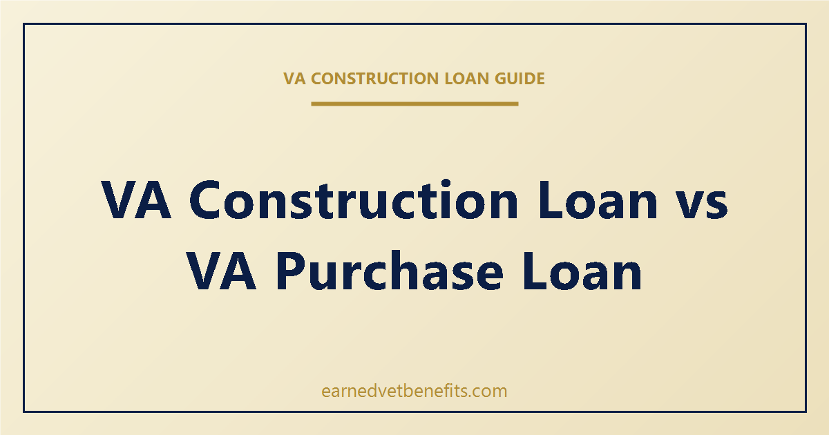 VA construction loan vs VA purchase loan