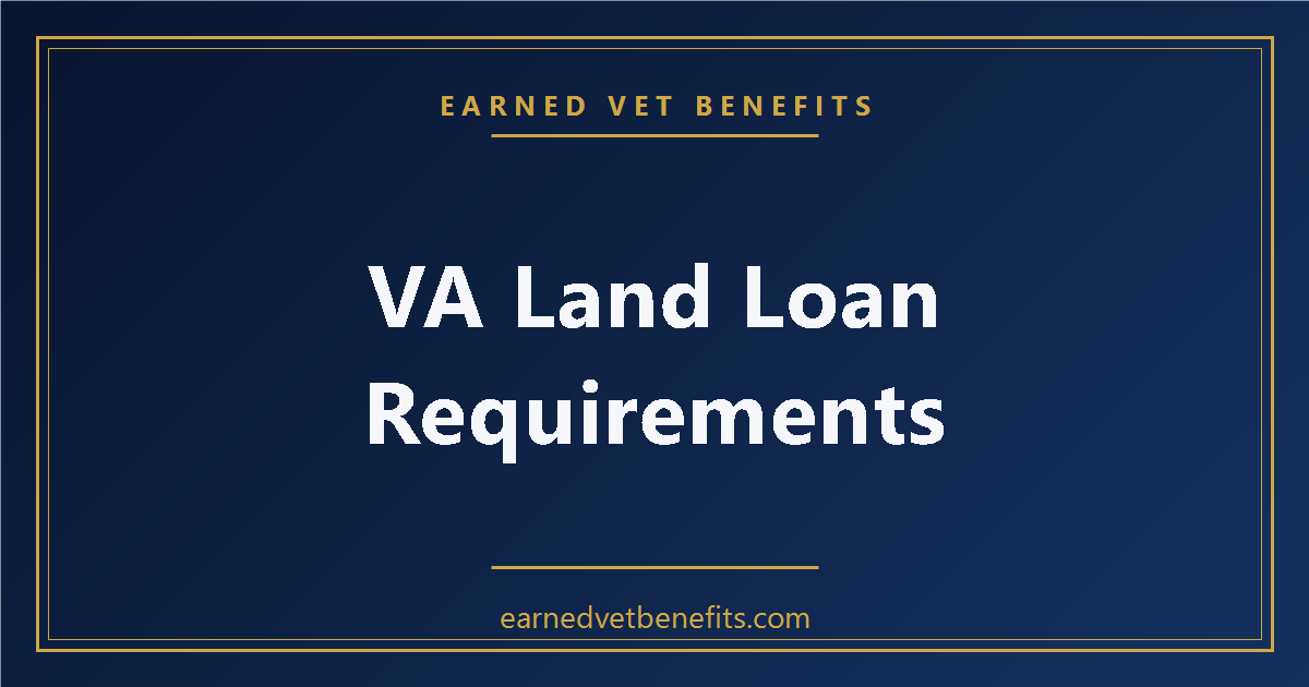 VA land loan requirements
