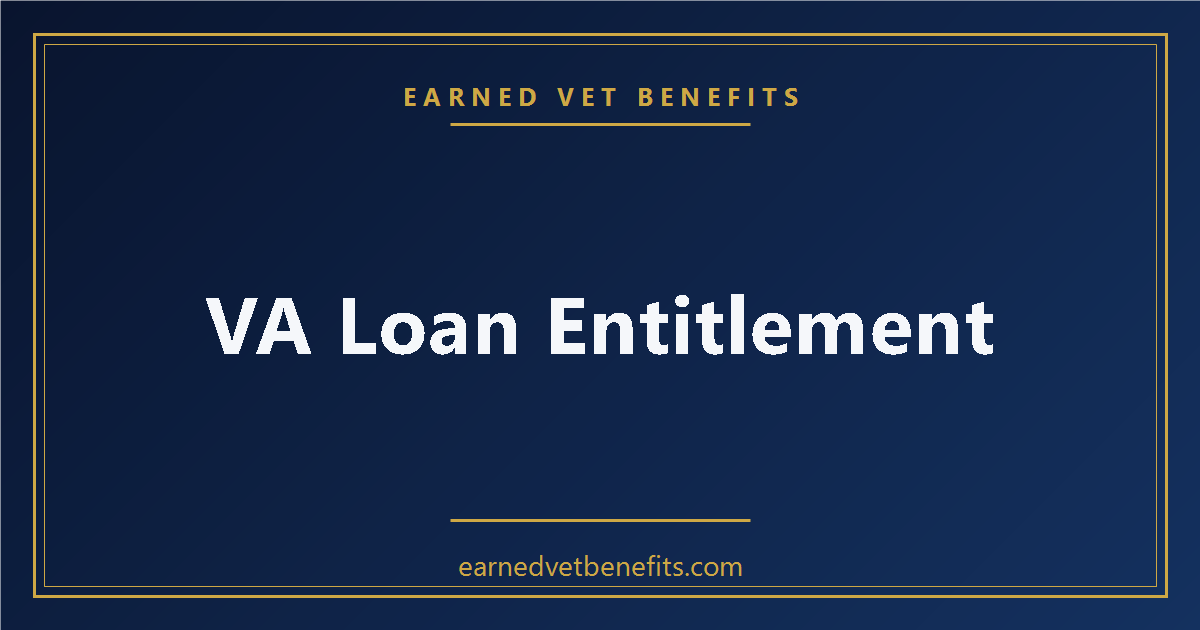 VA Loan Entitlement Explained — What Veterans Need to Know Before They Build